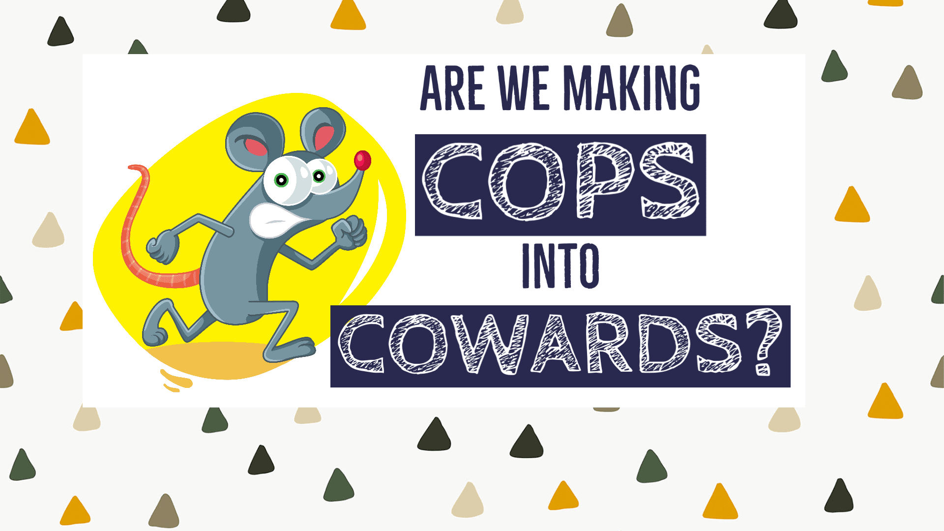 Are We Making Cops Into Cowards?