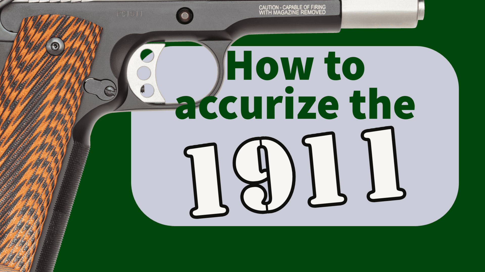 how to accurize the 1911