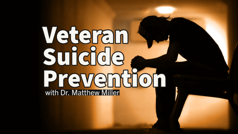 silhouette of man sitting in chair leaned over with text that reads: veteran suicide prevention with dr. Matthew miller
