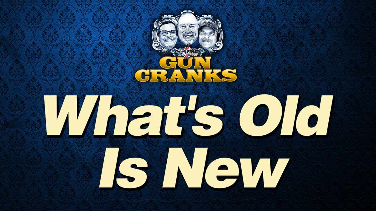 yellow text on blue background below Gun Cranks logo that reads: What's Old Is New;